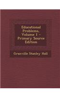 Educational Problems, Volume 1