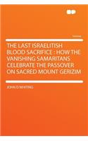 The Last Israelitish Blood Sacrifice