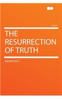 The Resurrection of Truth