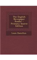 The English Newspaper Reader - Primary Source Edition: (English)