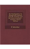 Die Rauchquellen Im Konigreiche Sachsen Und Ihr Einfluss Auf Die Forstwirtschaft - Primary Source Edition