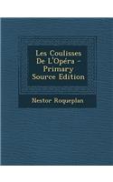 Les Coulisses de L'Opera - Primary Source Edition