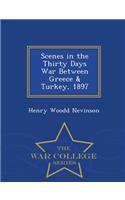 Scenes in the Thirty Days War Between Greece & Turkey, 1897 - War College Series
