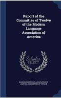 Report of the Committee of Twelve of the Modern Language Association of America