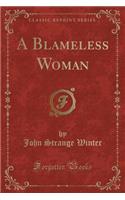 A Blameless Woman (Classic Reprint)