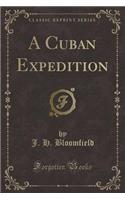 A Cuban Expedition (Classic Reprint): (English)