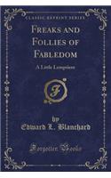 Freaks and Follies of Fabledom: A Little Lempriere (Classic Reprint)