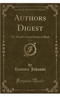 Authors Digest, Vol. 13: The World's Great Stories in Brief (Classic Reprint)(English)