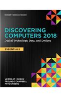 Discovering Computers, Essentials (C)2018: Digital Technology, Data, and Devices, Loose-Leaf Version