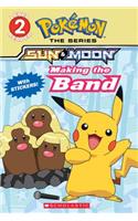 Making the Band (Pokémon Alola Reader)