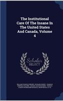 The Institutional Care Of The Insane In The United States And Canada, Volume 4: (English)