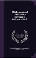 Oklahomans and Their State; a Newspaper Reference Work