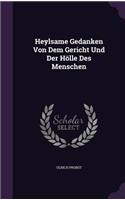 Heylsame Gedanken Von Dem Gericht Und Der Holle Des Menschen