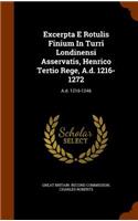 Excerpta E Rotulis Finium In Turri Londinensi Asservatis, Henrico Tertio Rege, A.d. 1216-1272