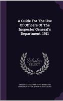 A Guide For The Use Of Officers Of The Inspector General's Department. 1911: (English)