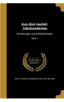 Aus drei viertel-Jahrhunderten