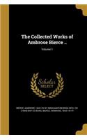 The Collected Works of Ambrose Bierce ..; Volume 1