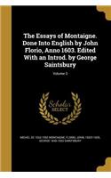 Essays of Montaigne. Done Into English by John Florio, Anno 1603. Edited With an Introd. by George Saintsbury; Volume 3