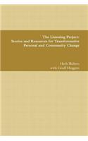 The Listening Project: Stories and Resources for Transformative Personal and Community Change