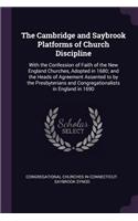 Cambridge and Saybrook Platforms of Church Discipline