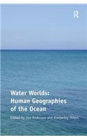 Water Worlds: Human Geographies of the Ocean