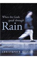 When the Gods Speak Through Rain