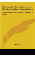 Genealogical And Other Accounts Of Maha-Raja Kali-Krishna Bahadur