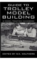 Guide to Trolley Model Building