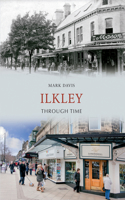 Ilkley Through Time: (Through Time)