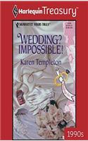 Wedding? Impossible!