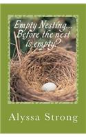 Empty Nesting...BEFORE the nest is empty?