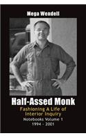Half-Assed Monk: Fashioning a Life of Interior Inquiry: (English)
