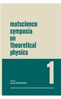Matscience Symposia on Theoretical Physics
