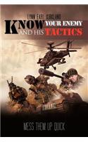 Know Your Enemy and His Tactics