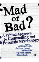 Mad or Bad?: A Critical Approach to Counselling and Forensic Psychology