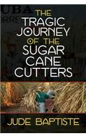 The Tragic Journey of the Sugar Cane Cutters: (English)