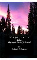 How to Get your Prayers Answered and/or Why Prayers Do Not Get Answered