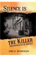Silence Is the Killer: The Products of Deceit(English)