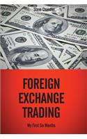 Foreign Exchange Trading: My First Six Months