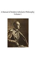 A Manual of Modern Scholastic Philosophy