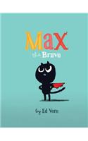 Max the Brave
