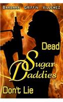 Dead Sugar Daddies Don't Lie: (English)
