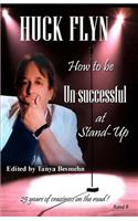 How to Be Unsuccessful at Stand-Up": 25 Years of Craziness on the Road