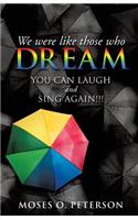 We Were Like Those Who Dream: (English)