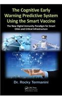 The Cognitive Early Warning Predictive System Using the Smart Vaccine