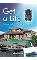 Get a Life: Memoirs of a Lifetime and More