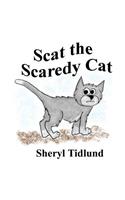 Scat the Scaredy Cat