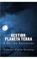 Destino: Planeta Terra: A Decima Expedicao