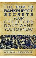 The Top 10 Bankruptcy Secrets Your Creditors Don't Want You to Know