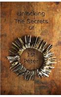 Unlocking The Secrets Of First Peter (Five of The Ten Series)